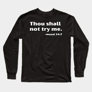 Thou Shall Not Try Me Long Sleeve T-Shirt